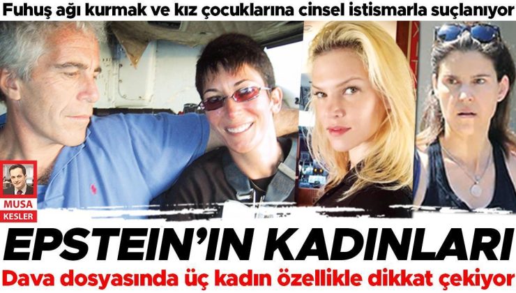 Amerikalı milyarderin fuhuş ağında öne çıkan isimler… Epstein’ın kadınları