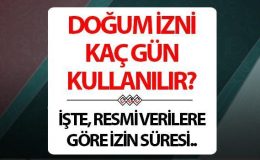 Doğum izni ve süt izni ne kadar? 2024 yılı süt ve doğum izni süreleri