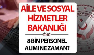 Aile ve Sosyal Hizmetler Bakanlığı personel alımı başvurusu 2024 | Aile ve Sosyal Hizmetler Bakanlığı 8 bin sözleşmeli personel alımı ne zaman, başvuru şartları neler? Bakan Göktaş duyurdu!