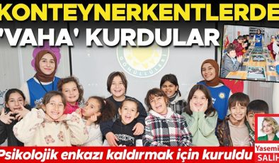 Konteynerkentlerde ‘vaha’ kurdular
