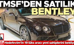 TMSF’den satılık Bentley