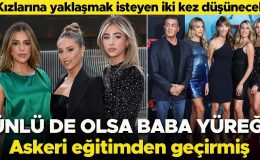 Ünlü de olsa baba yüreği… Kızlarına yaklaşmak isteyen bir değil iki kez düşünecek… Askeri eğitimden geçirmiş!