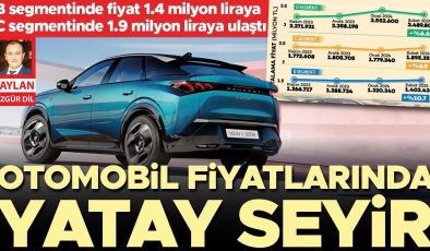 B segmentinde fiyat ortalaması 1.4 milyon liraya C segmentinde 1.9 milyon liraya ulaştı… Otomobil fiyatlarında yatay seyir