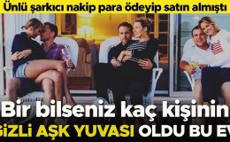 Genç şarkıcı nakit parayla satın almıştı… Bir bilseniz kaç kişinin gizli aşk yuvası oldu bu ev!