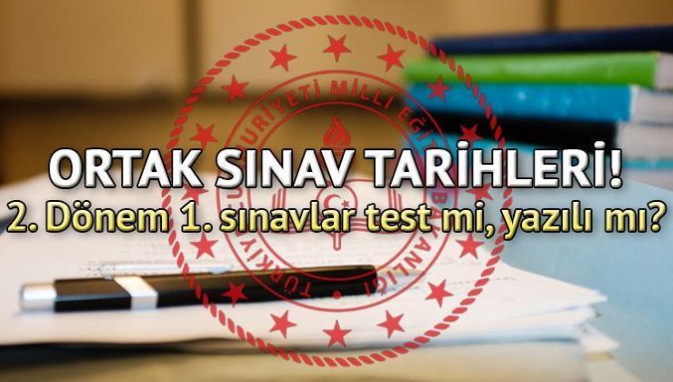 Ortak sınavlar test mi yazılı mı olacak? MEB 6. ve 9. sınıf ikinci dönem ortak sınav tarihleri 2024!
