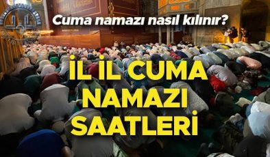 CUMA NAMAZI SAATİ 15 MART 2024 ( (İSTANBUL ANKARA İZMİR) | Cuma namazı saat kaçta kılınacak, kaç rekat, nasıl kılınır? Diyanet ile cuma namazı kılınışı ve il il cuma namazı saatleri