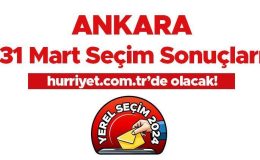 ANKARA SEÇİM SONUÇLARI 2024 CANLI TAKİP || Ankara 31 Mart yerel seçim sonuçları ve oy oranları Hurriyet.com.tr’de olacak!