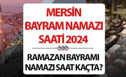 Mersin bayram namazı saati 2024 | 10 Nisan Mersin’de Ramazan Bayramı namazı saat kaçta, ne zaman kılınacak? Diyanet Mersin bayram namazı saatleri!