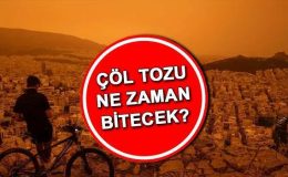 AFRİKA TOZU (ÇÖL TOZU) UYARISI SON DAKİKA | Çöl tozu ne zaman bitecek, hangi illerde görülecek? Toz taşınımı nedir, zararları nelerdir? Meteoroloji’den yeni açıklama