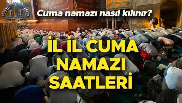 CUMA NAMAZI SAATİ İstanbul Ankara İzmir (3 Mayıs 2024) | Cuma namazı saat kaçta kılınacak? Cuma namazı kaç rekat nasıl kılınır? Diyanet duyurdu: İşte il il cuma namazı vakitleri