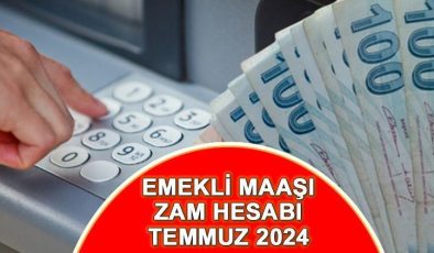 EMEKLİ MAAŞI 2024 TEMMUZ ZAM HESAPLAMASI || En düşük SSK, Bağkur aylığı Temmuz’da ne kadar olacak, kaç TL artacak? 4A,4B,4C maaş zammı yüzde kaç olur? İşte zam tahmini…