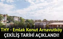 THY – Emlak Konut Arnavutköy çekiliş tarihi 2024 belli oldu! İlk iki etabının kuraları çekiliyor… THY – Emlak Konut Arnavutköy kura sonuçları ne zaman, hangi gün, saat kaçta açıklanacak?