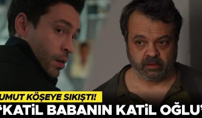 Umut köşeye sıkıştı… ‘Katil babanın katil oğlu’