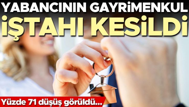 Yabancının gayrimenkul iştahı kesildi