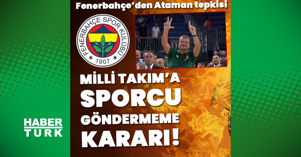Fenerbahçe’den Ergin Ataman tepkisi: Milli takıma oyuncu göndermeme kararı!