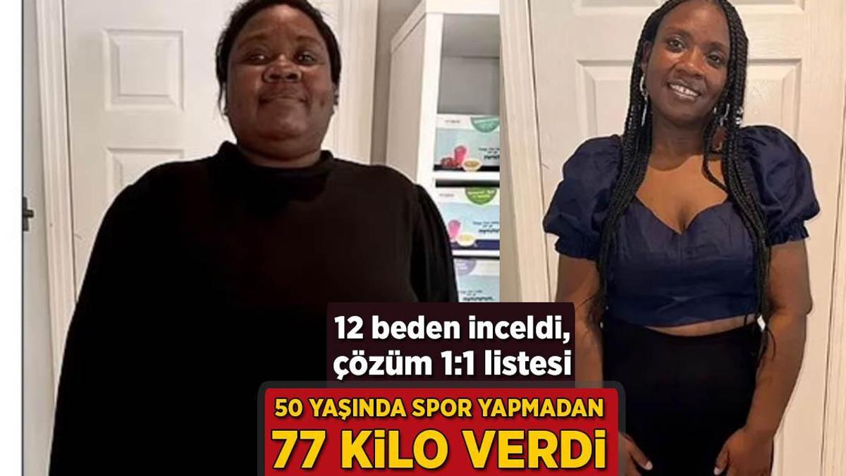 50 yaşında spor yapmadan 77 kilo verdi! 12 beden inceldi, çözüm 1:1 listesi