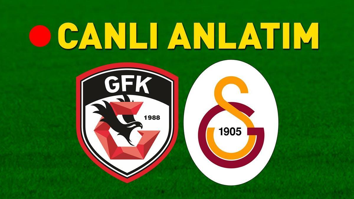 MAÇA DOĞRU |  Gaziantep FK – Galatasaray maçı öncesi son gelişmeler! Muhtemel 11’ler belli oldu…